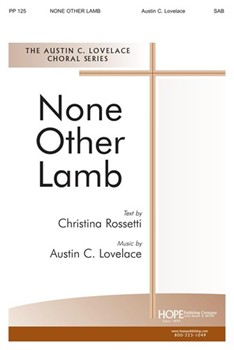 NONE OTHER LAMB SAB by Lovelace Austin C Christina Rossetti for SAB or Thr