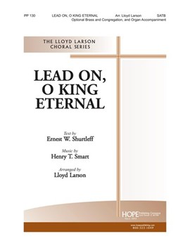 Lead On O King Eternal by - Larson Lloyd - for SATB (LEAD ON O KING ETER)