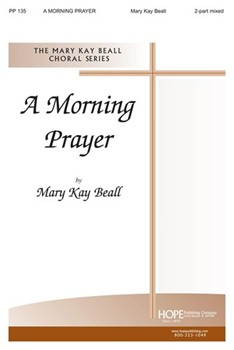 MORNING PRAYER A Two-Part Mixed by Beall Mary Kay for 2-Part