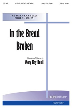 In The Bread Broken by Beall Mary Kay for 3-Part Mixed