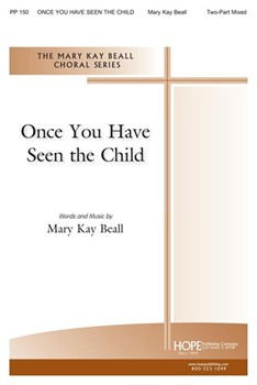 Once You Have Seen The Child by Beall Mary Kay for 2-Part Mixed