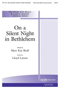 On A Silent Night In Bethlehem by Larson Lloyd Mary Kay Beall for SATB