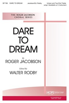 DARE TO DREAM Unison & Two-Part Treble by - Walter Rodby - for 2-Part (DARE TO DREAM)