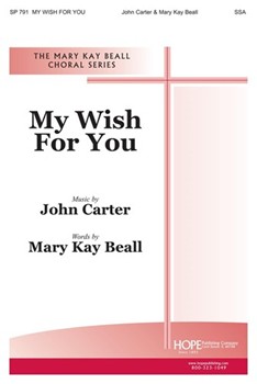 MY WISH FOR YOU SSA by Carter John Mary Kay Beall for Women's Vo