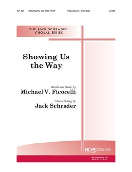 SHOWING US THE WAY SATB by - Schrader Jack - for SATB (SHOWING US THE WAY)