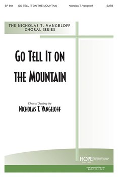 Go Tell It On The Mountain by - Vangeloff - for SATB a cappella (GO TELL IT ON THE M)