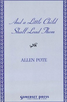 AND A LITTLE CHILD SHALL LEAD THEM Score by Pote Allen for Score