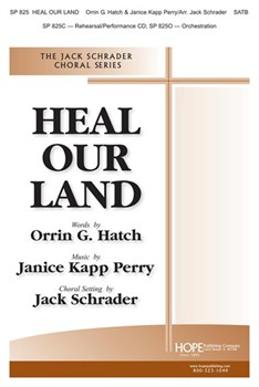 Heal Our Land by Hatch and Perry - Schrader Jack - for SATB