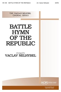 BATTLE HYMN OF THE REPUBLIC SATB by - Nelhybel Vaclav - for SATB (BATTLE HYMN OF THE R)