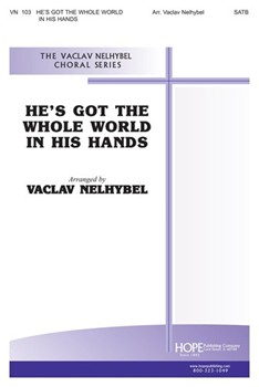 HE'S GOT THE WHOLE WORLD IN HIS HANDS SATB by - Nelhybel Vaclav - for SATB (HE'S GOT THE WHO)