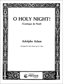 O Holy Night! Cantique de Noel, Arranged for Solo Piano By J.C. Hess piano solo