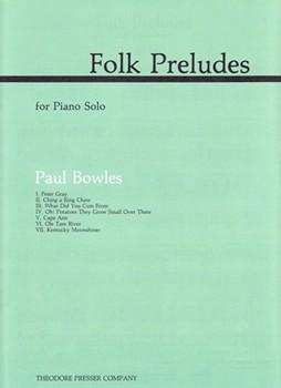 Folk Preludes by Bowles Paul for Piano