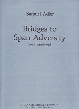 Bridges To Span Adversity For Harpsichord by Adler Samuel for