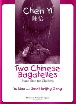 Two Chinese Bagatelles by Chen Yi for Piano