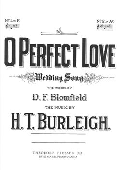 Presser Burleigh               O Perfect Love - High In Ab