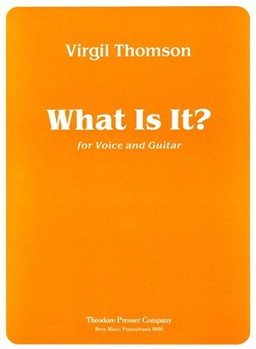 What Is It? For Voice and Guitar by Thomson Virgil Campion Thomas for