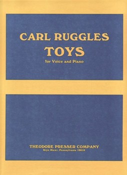 Toys For Voice and Piano by Ruggles Carl for