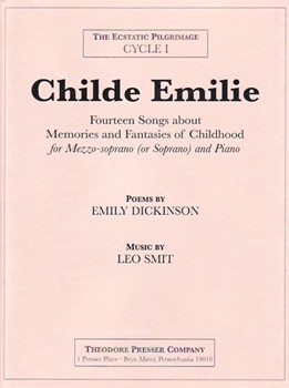 Childe Emilie Fourteen Songs About Memories and Fantasies Of Childhood for Mezzo-Soprano (Or Sopran by Smit Leo Dickinson Emily for