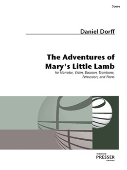The Adventures Of Mary's Little Lamb Version B: for Narrator Bassoon Trombone Percussion Violin by Dorff Daniel for