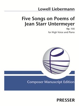 Five Songs on Poems of Jean Starr Untermeyer Op. 135