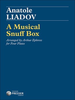 Musical Snuff Box A by Liadov Anatoly - Ephross Arthur - for Flute Quartet