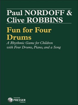 Fun for Four Drums A Rhythmic Game for Children with Four Drums Piano and a Song by Clive Robbins Paul for