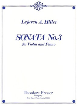 Sonata No.3 For Violin and Piano by Hiller Lejaren for