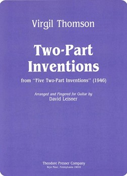 Two-Part Inventions From "Five Two-Part Inventions" (1946) Arranged for Guitar by Thomson Virgil - Leisner David - for