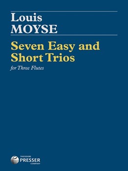 Seven Easy and Short Trios For Three Flutes by Moyse Louis for