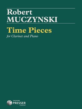 Time Pieces by Muczynski Robert for Bb Clarinet and Piano