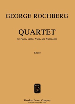 Quartet For Piano Violin Viola and Violoncello by Rochberg George for