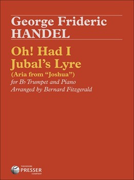 Oh! Had I Jubal's Lyre (Aria From "Joshua") by Handel George Frideric - Fitzgerald R Bernard - for