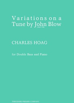 Variations On A Tune By John Blow For Double Bass and Piano by Hoag Charles for