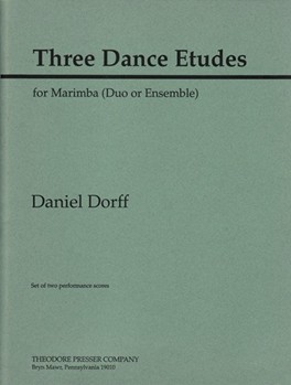 Three Dance Etudes For Marimba (Duo Or Ensemble) by Dorff Daniel for