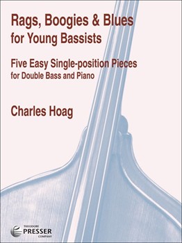 Rags Boogies & Blues for Young Bassists: Five Easy Single-position Pieces for Double Bass and Piano by Hoag Charles for