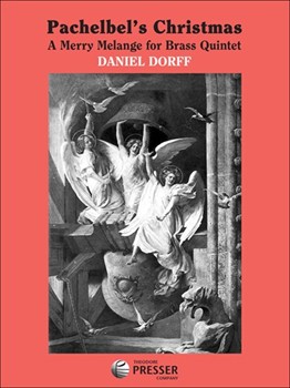 Pachelbel's Christmas - A Merry Melange by Dorff Daniel - Dorf - for Brass Quintet