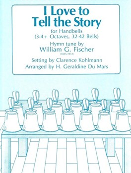 I Love To Tell The Story For Handbells (3-4+ Octaves 32-42 Bells) by Fischer William G - Du Mars Geraldine - for
