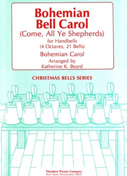 Bohemian Bell Carol Come All Ye Shepherds - for Handbells (4 Octaves 21 Bells) by Anonymous - Beard Katherine K - for