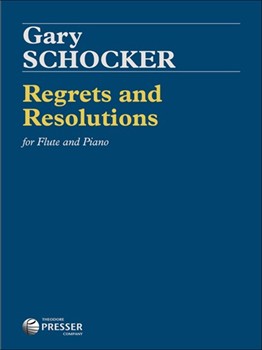 Regrets & Resolutions by Schocker Gary for Flute and Piano