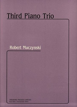 Third Piano Trio Score and Parts by Muczynski Robert for