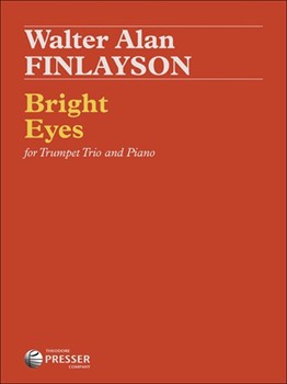Bright Eyes for Trumpet Trio and Piano by Finlayson Walter A. for Trumpet Trio