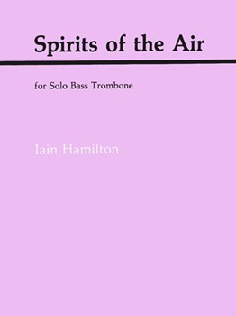 Spirits Of The Air For Solo Bass Trombone by Hamilton Iain for