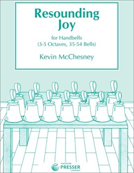 Resounding Joy for Handbells (3-5 Octaves 35-54 Bells) by McChesney Kevin for