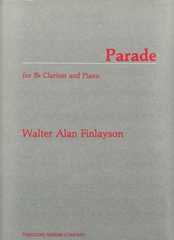 Parade For Bb Clarinet and Piano by Finlayson Walter A. for