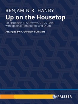 Up On The Housetop For Handbells With Optional Tambourine and Drum (3-5 Octaves 21-25 Bells) by Hanby Benjamin R - Du Mars Geraldine - for