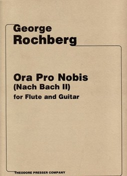 Ora Pro Nobis (Nach Bach Ii) For Flute and Guitar by Rochberg George for