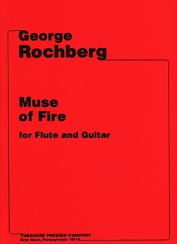Muse Of Fire For Flute and Guitar by Rochberg George for