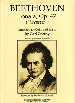 Sonata ("Kreutzer") - Arranged for Cello and Piano (Fascimile Of The Original Publication) by Beethoven Ludwig van - Czerny Carl - Markevitch Dimitry for