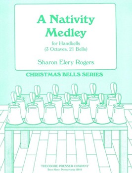 A Nativity Melody For Handbells (3 Octaves 21 Bells) by Rogers Sharon Elery for