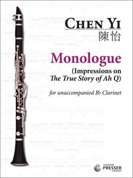 Monologue (impressions On The True by Chen Yi - Story Of Ah Q) - for Clarinet Solo